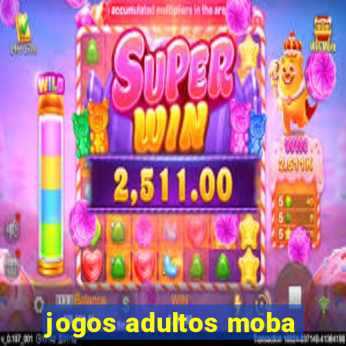 jogos adultos moba